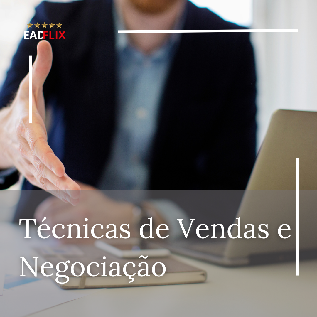 T Cnicas De Vendas E Negocia O Eadflix Cursos